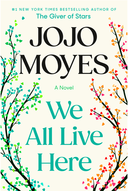 WE ALL LIVE HERE by JOJO MOYES