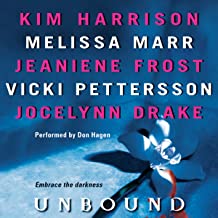UNBOUND ~Kim Harrison (Author), Melissa Marr (Author), Jeaniene Frost (Author), Vicki Pettersson (Author), Jocelynn Drake (Author), Don Hagen (Narrator), HarperCollins (Publisher)